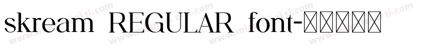 skream REGULAR font字体转换